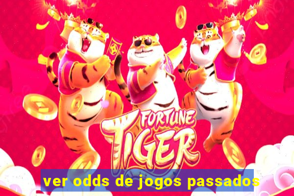 ver odds de jogos passados